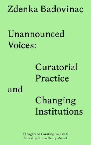 Zdenka Badovinac Unannounced Voices (Tascabile)