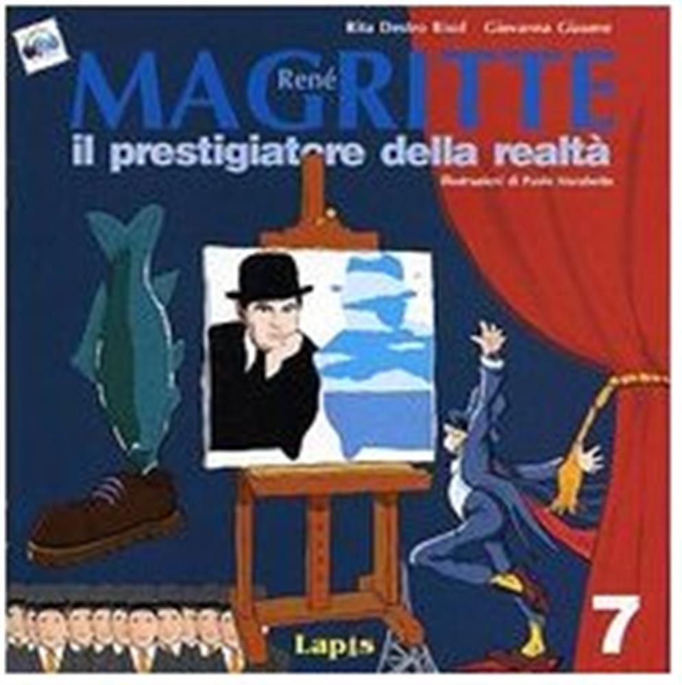 René Magritte. Il prestigiatore della realtà - Destro Bisol Rita, Giaume G...