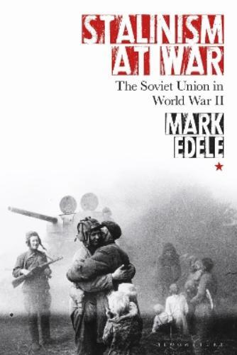 Mark Edele Stalinism at War (Tascabile)