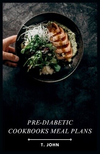 T John Pre-Diabetic Cookbooks Meal Plans (Tascabile)