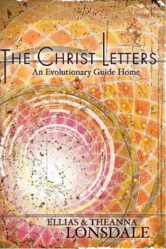 Theanna Lonsdale Ellias Lonsdale The Christ Letters (Tascabile)