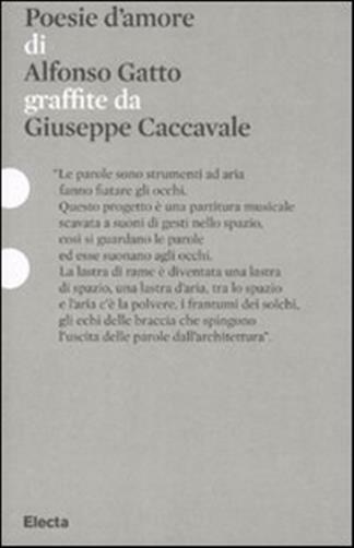 Poesie d'amore di Alfonso Gatto graffiate da Giuseppe Caccavale. Catalogo ...