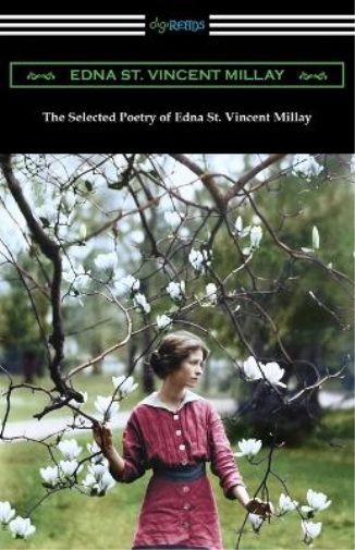 Edna St Vincent Milla The Selected Poetry of Edna St. Vincent Milla (Tascabile)