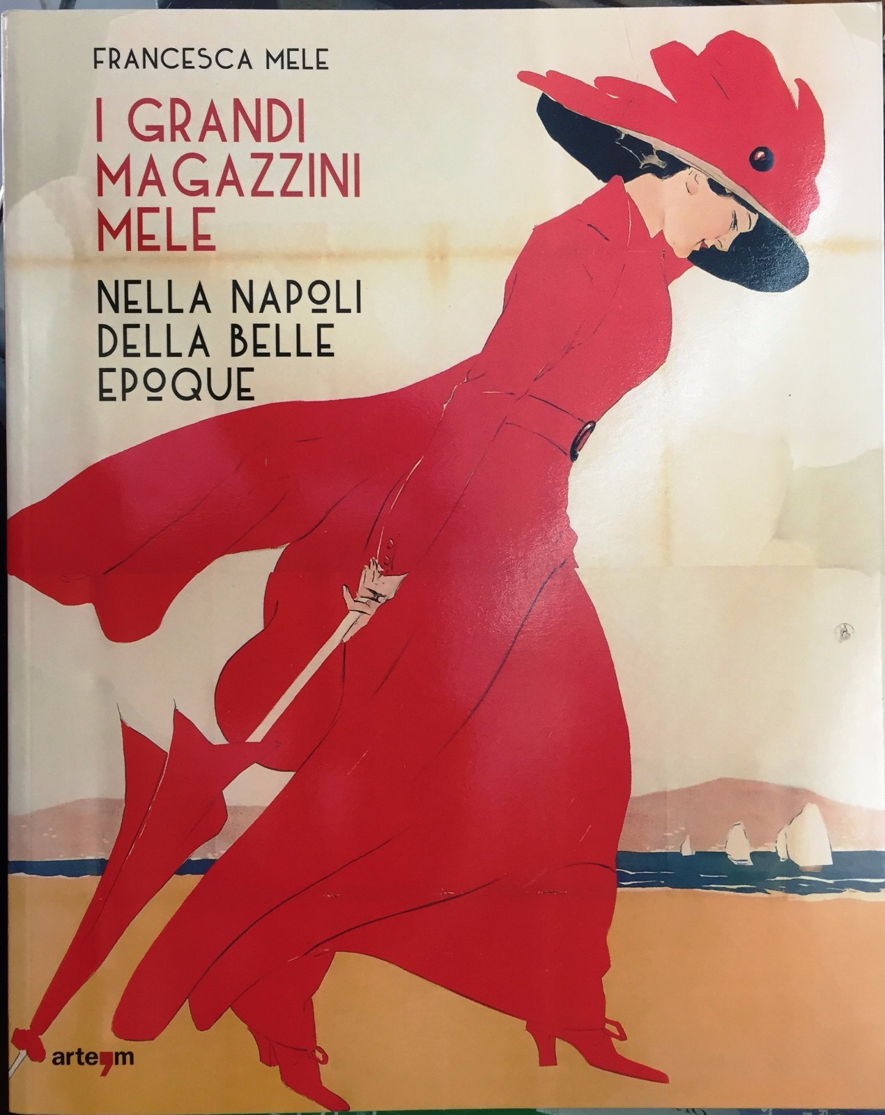 (Arte) F. Mele - I GRANDI MAGAZZINI MELE NELLA NAPOLI DELLA BELLE EPOQUE