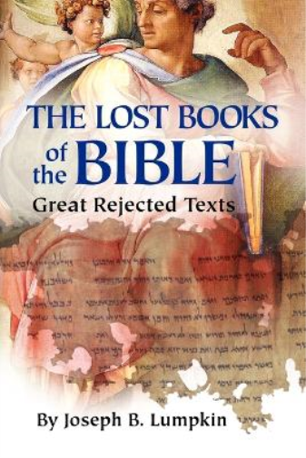Joseph B. Lumpkin The Lost Books of the Bible (Tascabile)