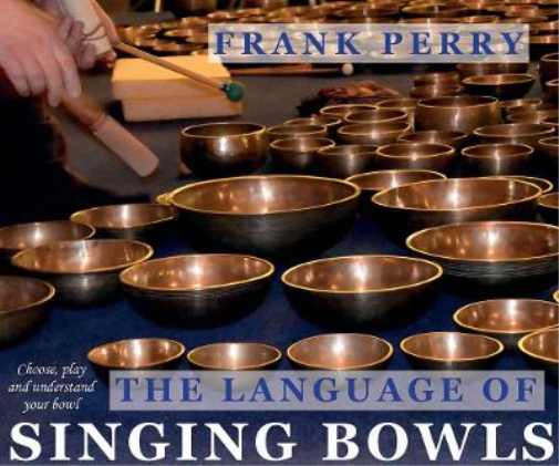 Frank  Perry The Language of Singing Bowls (Tascabile)