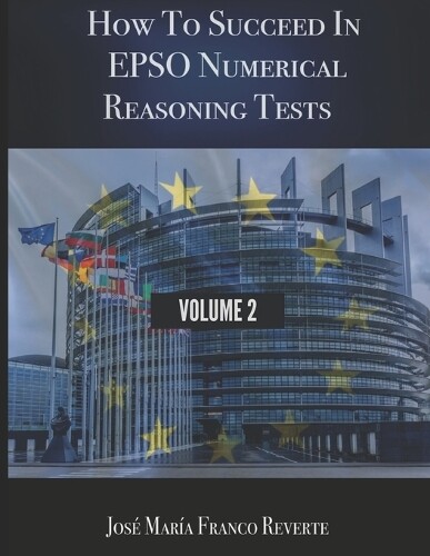 José María Franco How to succeed in EPSO numerical reasoning tests,  (Tascabile)