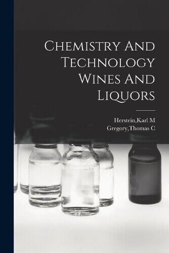 Chemistry And Technology Wines And Liquors (Tascabile)