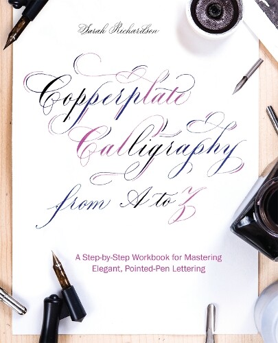 Sarah Richardson Copperplate Calligraphy from A to Z (Tascabile)