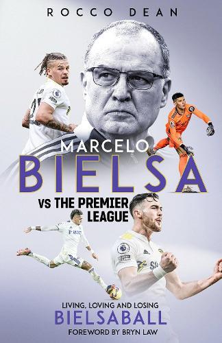 Rocco Dean Marcelo Bielsa vs The Premier League (Copertina rigida)