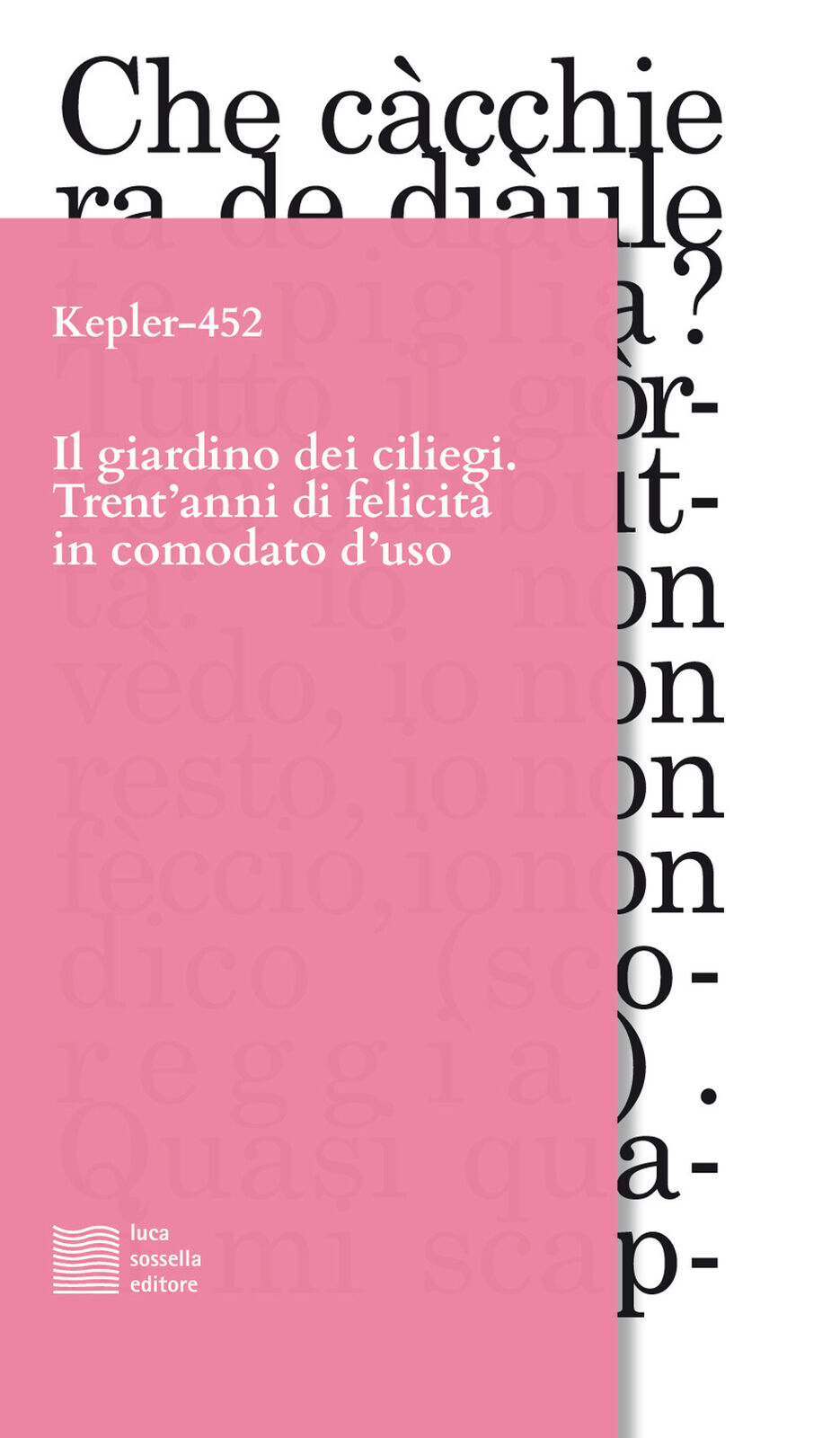 Il giardino dei ciliegi. Trent'anni di felicità in comodato d'uso - Kepler-452