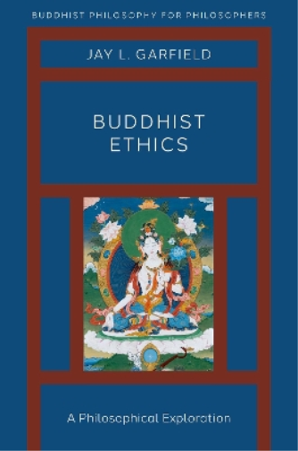 Jay L. Garfield Buddhist Ethics (Tascabile) Buddhist Philosophy For Philosophers