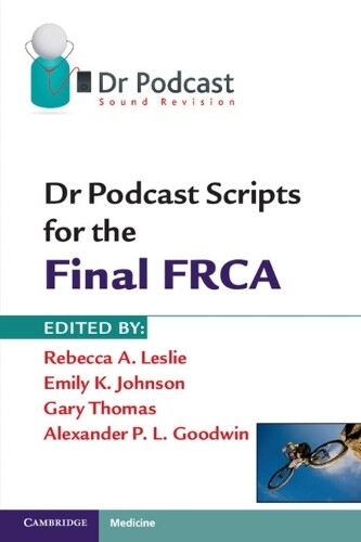 Gary Thomas Dr Podcast Scripts for the Final FRCA (Tascabile)