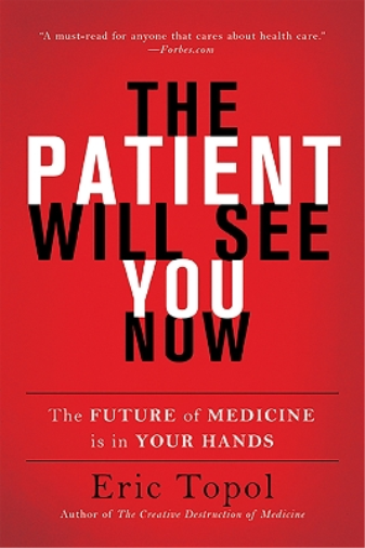 Eric Topol The Patient Will See You Now (Tascabile)