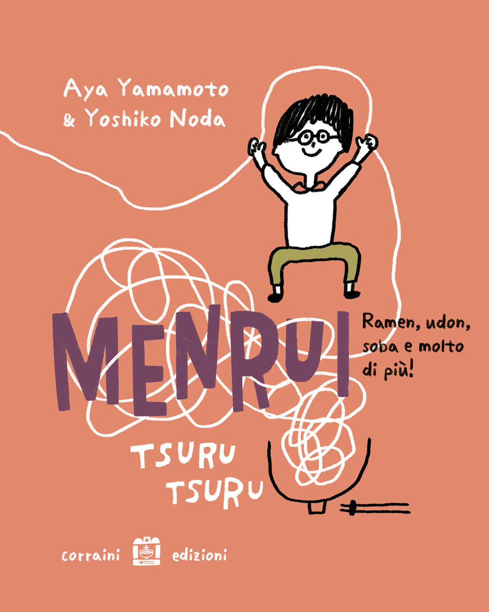 Libri Yamamoto Aya - Menrui Tsuru Tsuru. Ramen, Udon, Soba E Molto Di Piu! Ediz.
