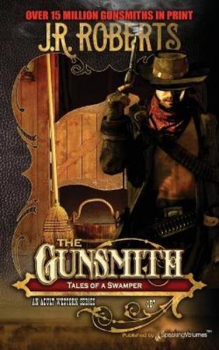 J R Roberts Tales of a Swamper (Tascabile) Gunsmith