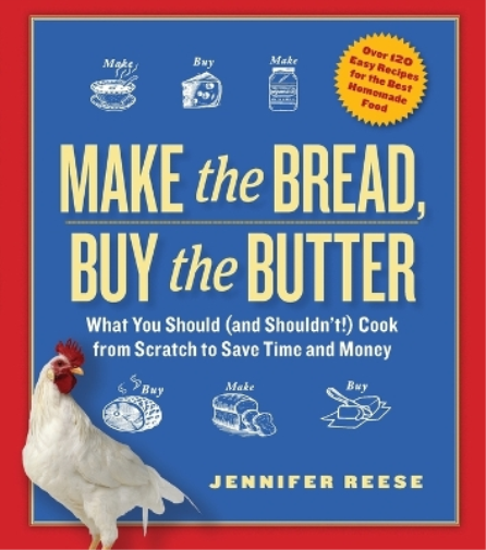 Jennifer Reese Make the Bread, Buy the Butter (Tascabile)