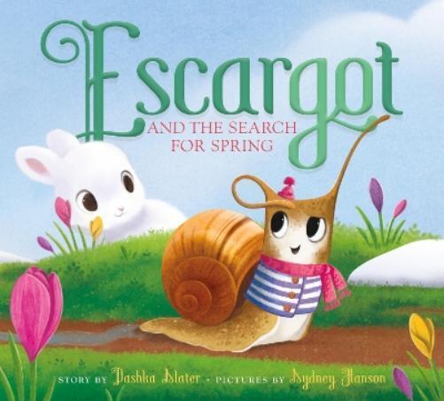Dashka Slater Escargot and the Search for Spring (Copertina rigida)
