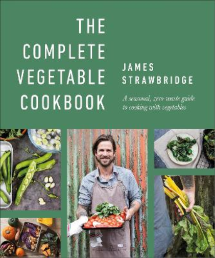 James Strawbridge The Complete Vegetable Cookbook (Copertina rigida)