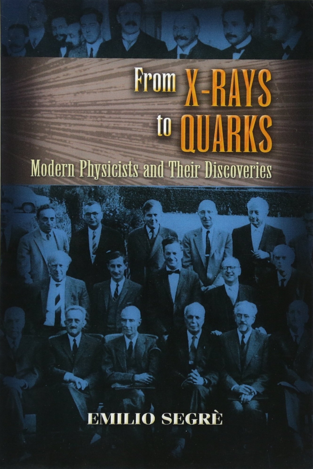 From X-rays to Quarks - [Dover Publications]