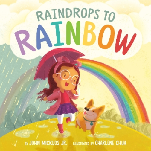 John Micklos Raindrops to Rainbow (Copertina rigida)