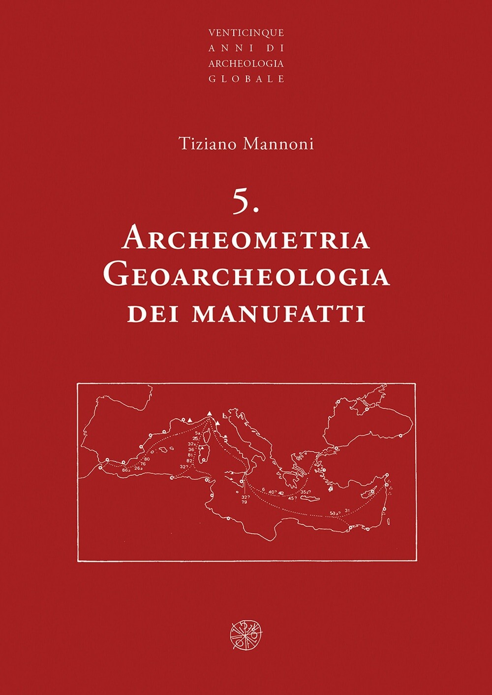 Archeometria. Geoarcheologia dei manufatti. 5