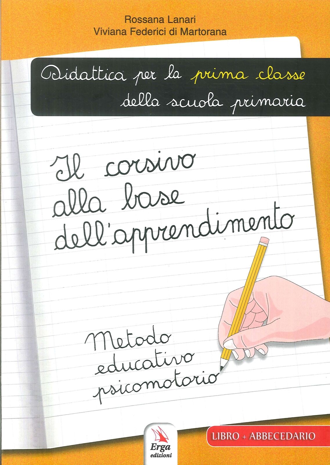 Il Corsivo alla Base Dell'Apprendimento. Metodo Educativo Psicomotorio. Libro +