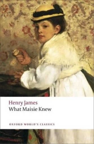 Henry James What Maisie Knew (Tascabile) Oxford World's Classics