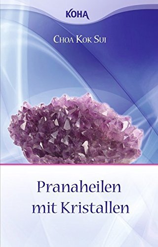 Choa Kok Sui Pranaheilen mit Kristallen (Tascabile)