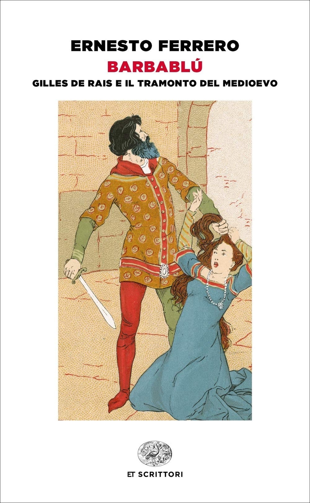 9788806248338 Barbablù. Gilles de Rais e il tramonto del Medioevo - Ernesto Fer