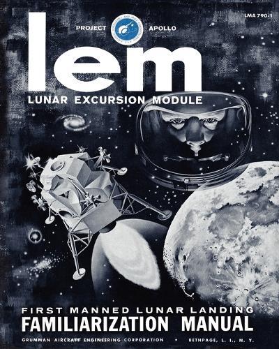 Grumman Aircraft Enginee LEM Lunar Excursion Module Familiarization (Tascabile)