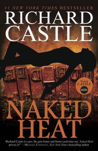 Richard Castle Nikki Heat - Naked Heat (Tascabile)