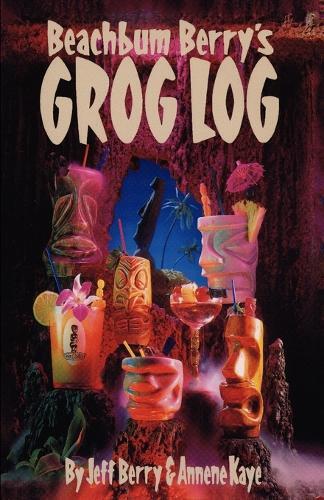Jeff Berry Beach Bum Berry's Grog Log (Tascabile)