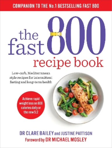 Dr Clare Bailey The Fast 800 Recipe Book (Tascabile) Fast 800 Series