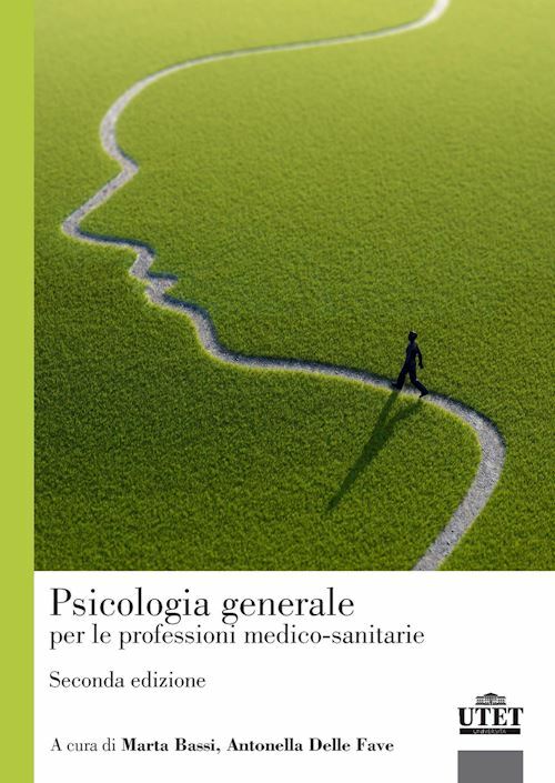PSICOLOGIA GENERALE PER LE PROFESSIONI MEDICO-SANITARIE  - BASSI MARTA, DELLE