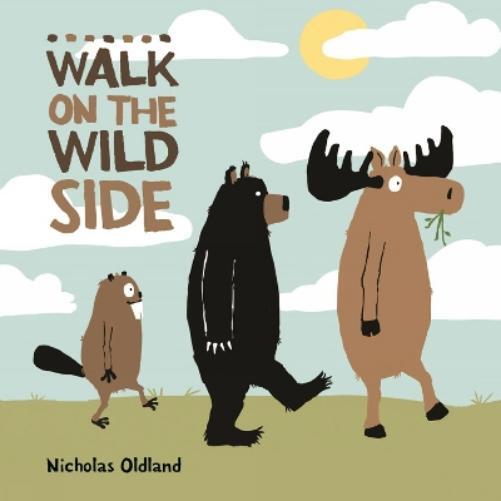 Nicholas Oldland Walk on the Wild Side (Tascabile)
