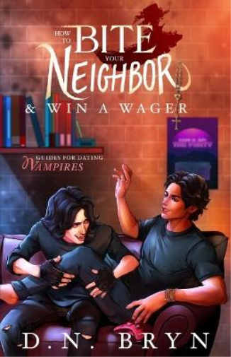 D N Bryn How to Bite Your Neighbor and Win a Wager (Tascabile)