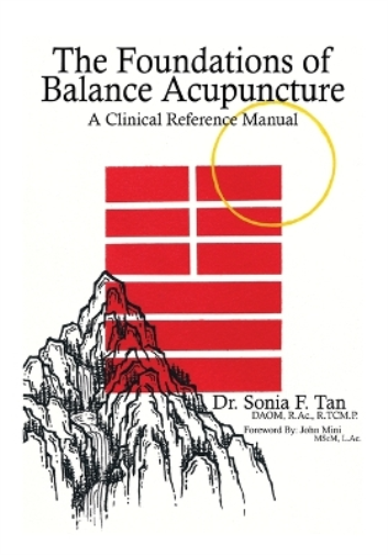 Sonia F Tan The Foundations of Balance Acupuncture (Tascabile)