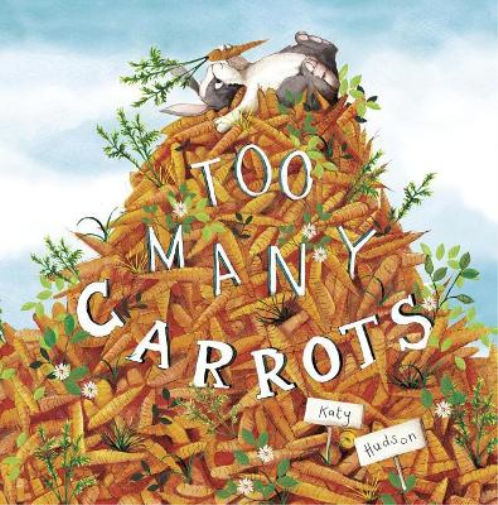 Katy Hudson Too Many Carrots (Tascabile)