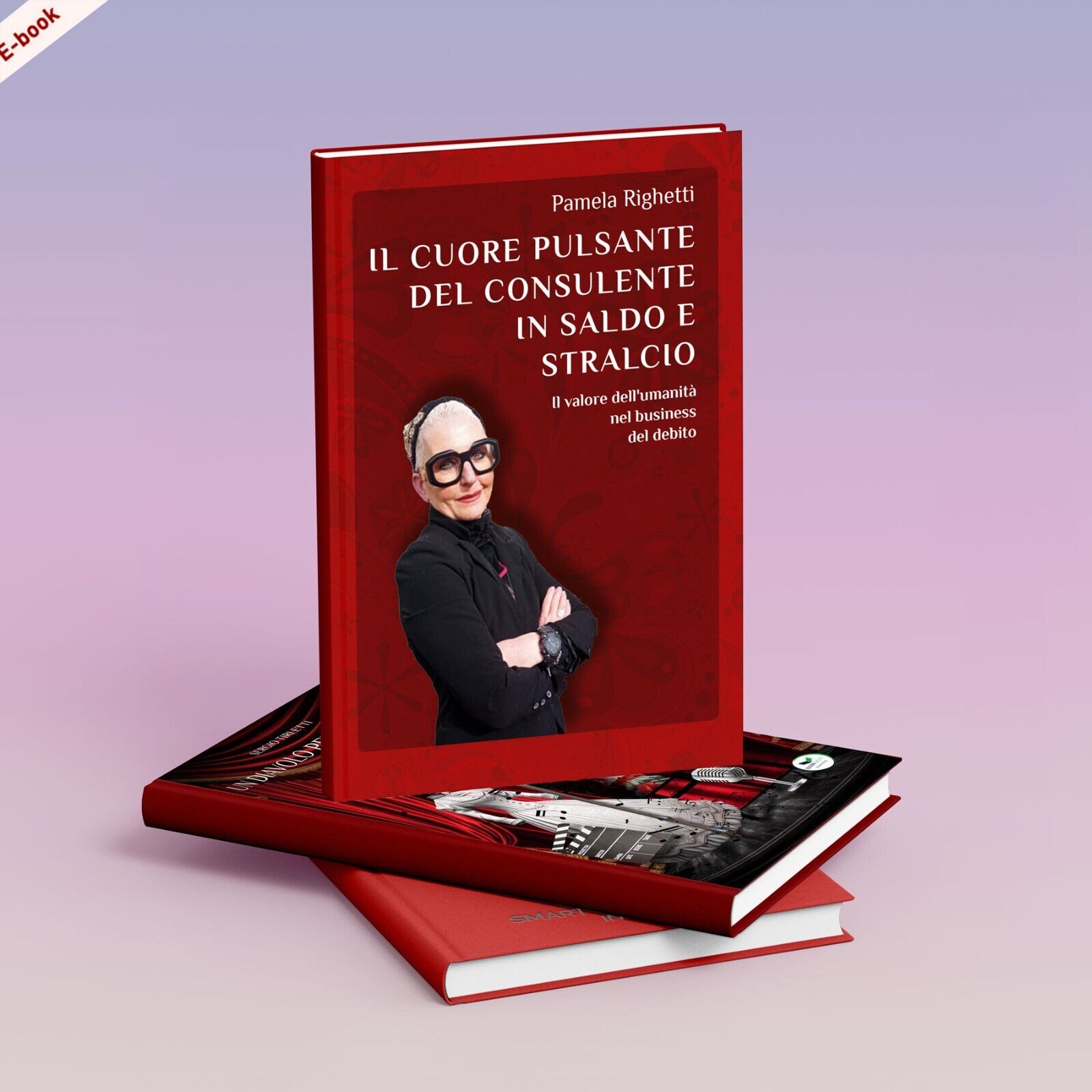 E-Book: Il cuore pulsante del consulente in saldo e stralcio di Pamela Righetti
