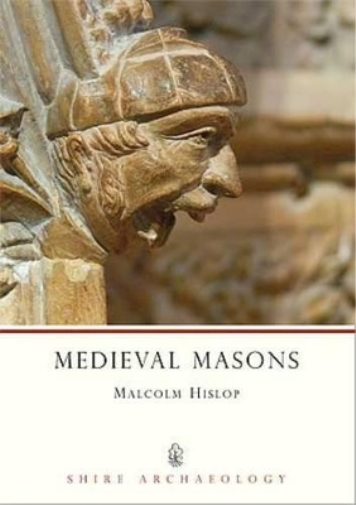 Malcolm Hislop Medieval Masons (Tascabile) Shire Archaeology
