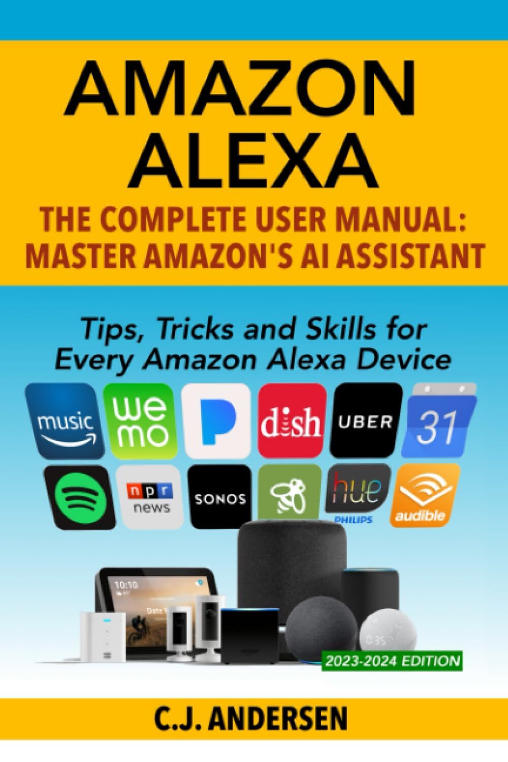 9781730771743 Amazon Alexa: The Complete User Manual - Tips, Tri... Device: 2020