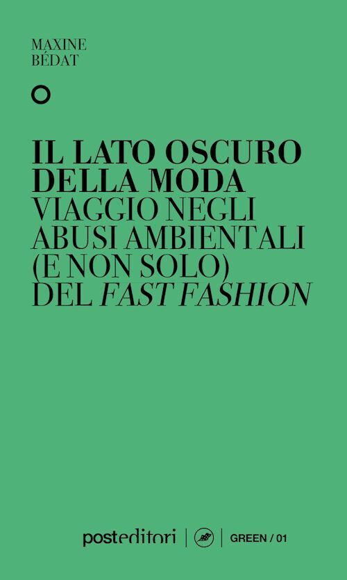 IL LATO OSCURO DELLA MODA  - BEDAT MAXINE - POST EDITORI