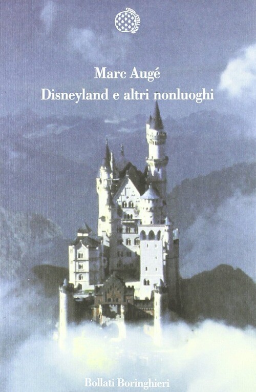 DISNEYLAND E ALTRI NONLUOGHI AUGE MARC