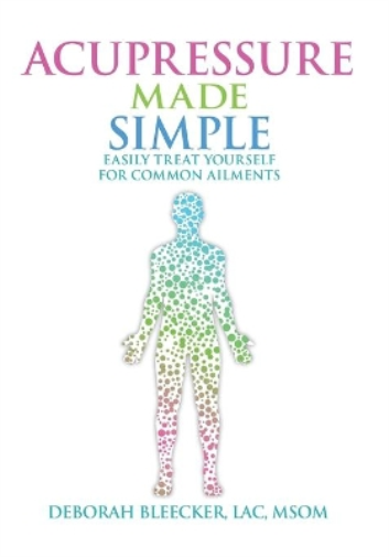 Deborah Bleecker Acupressure Made Simple (Tascabile)