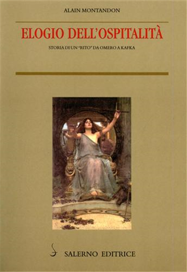 Montandon,Alain. - Elogio dell'ospitalità. Storia di un "rito" da Omero a Kafka.