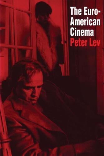 Peter Lev The Euro-American Cinema (Tascabile)