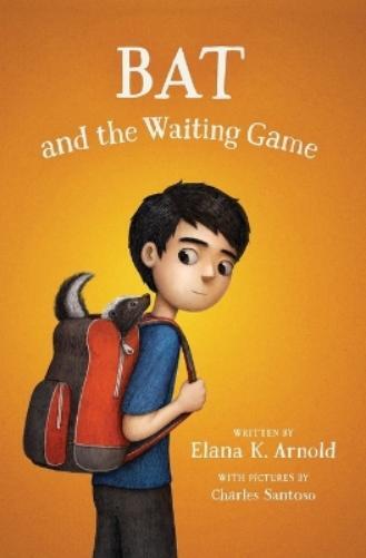 Elana K. Arnold Bat and the Waiting Game (Tascabile) Bat Series