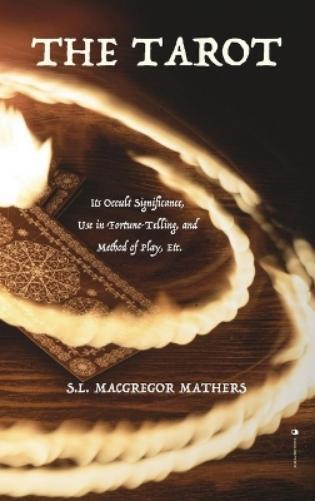 S L MacGregor Mathers S.L. MacGregor Mathers The Tarot (Copertina rigida)