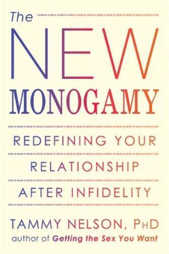 Tammy Nelson The New Monogamy (Tascabile)
